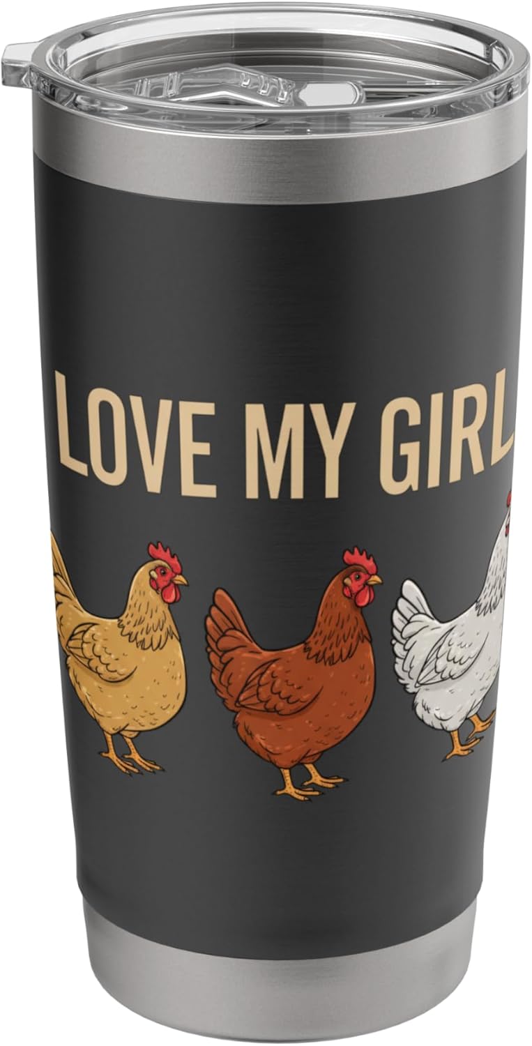 I Love My Girls Chicken Mom Farm Hen Poultry Lover Stainless Steel Insulated Tumbler