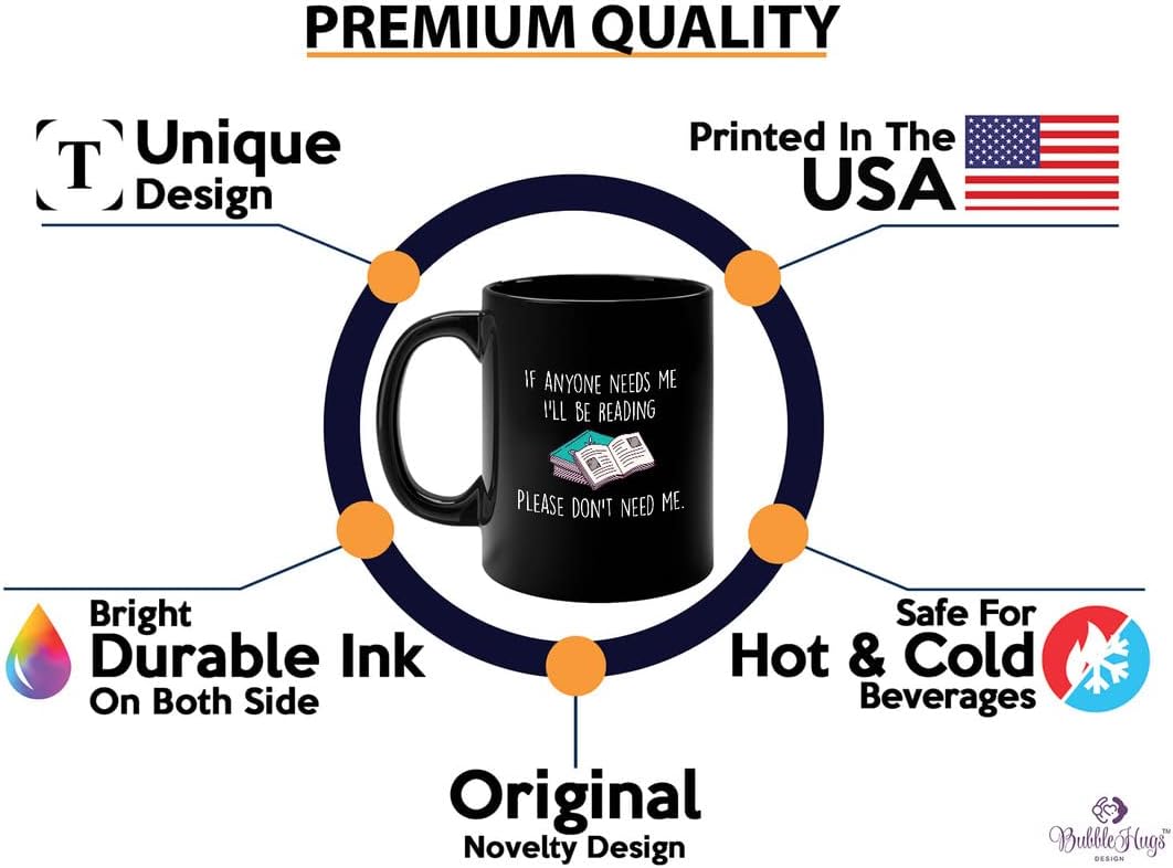 Book Lover Coffee Mug 11oz Black - If anyone needs me, I’ll be reading. Please don’t need me. - The Perfect Gifts for Book Lovers Literary Gifts Ideas