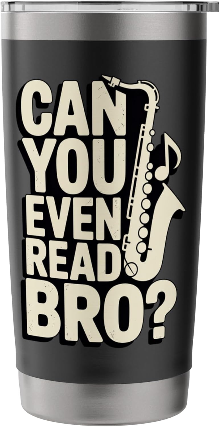 Can You Even Read Bro Saxophone Music Joke Stainless Steel Insulated Tumbler