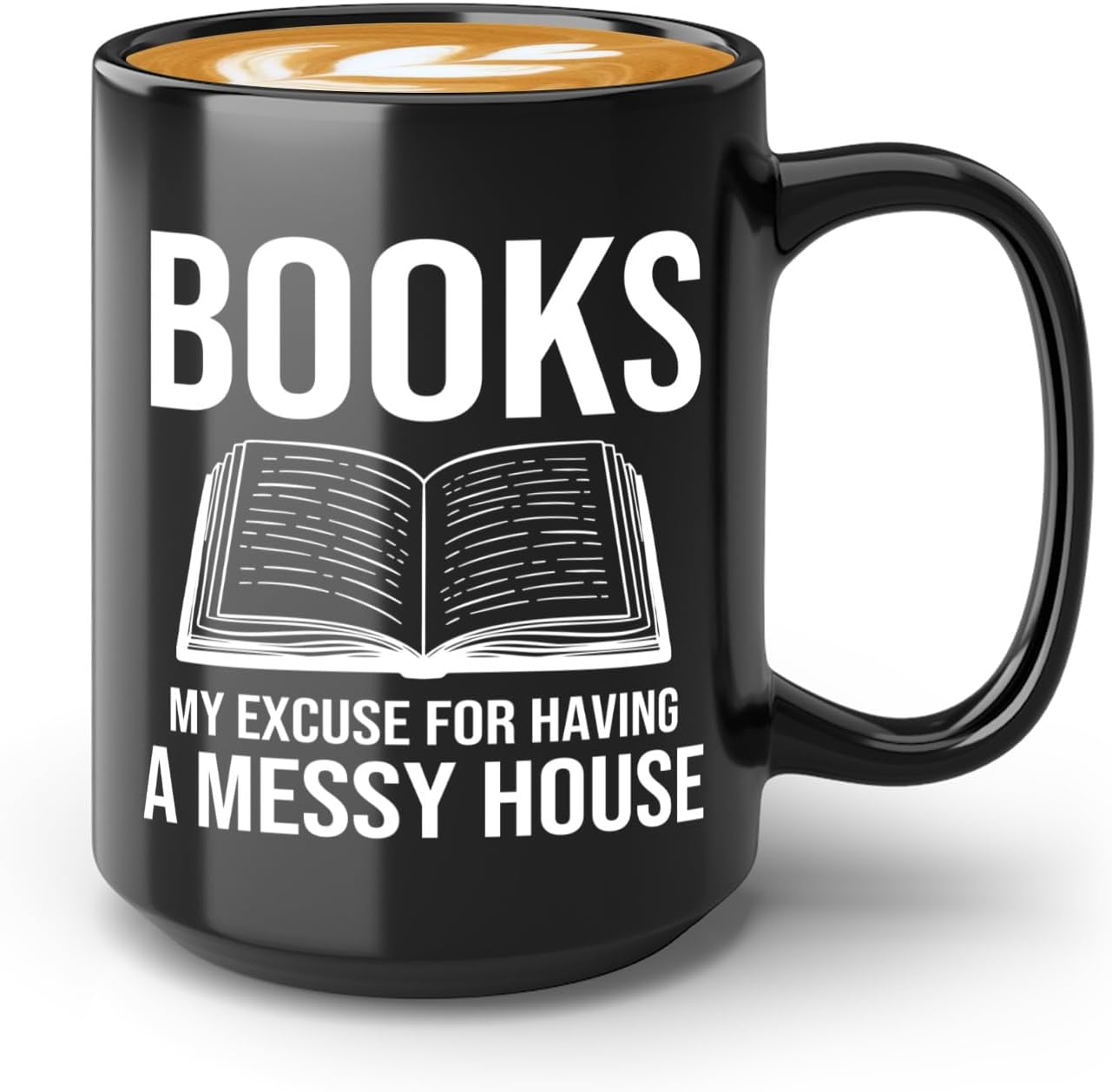 Book Lover Coffee Mug 15oz Black -Books My excuse - Bookworm Literature Library Book Lover Reader Booked Editor Intellectual Studious