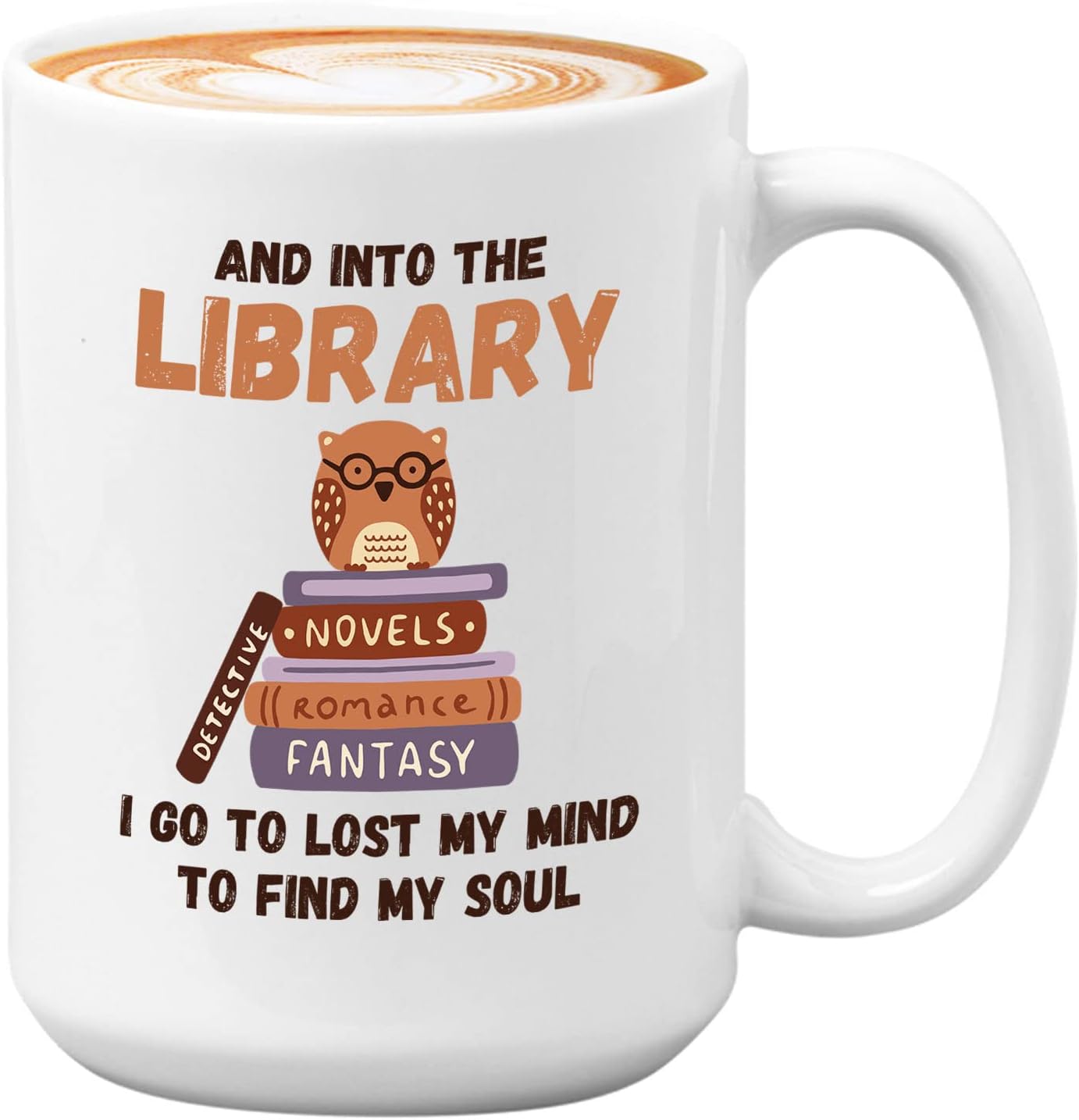 Bubble Hugs Book Lover Coffee Mug 15oz White - And into the Library - Reading Reader Owl Stack of Books Lost Mind to Find Soul Book Lover Bookish Novelist Librarian Writer