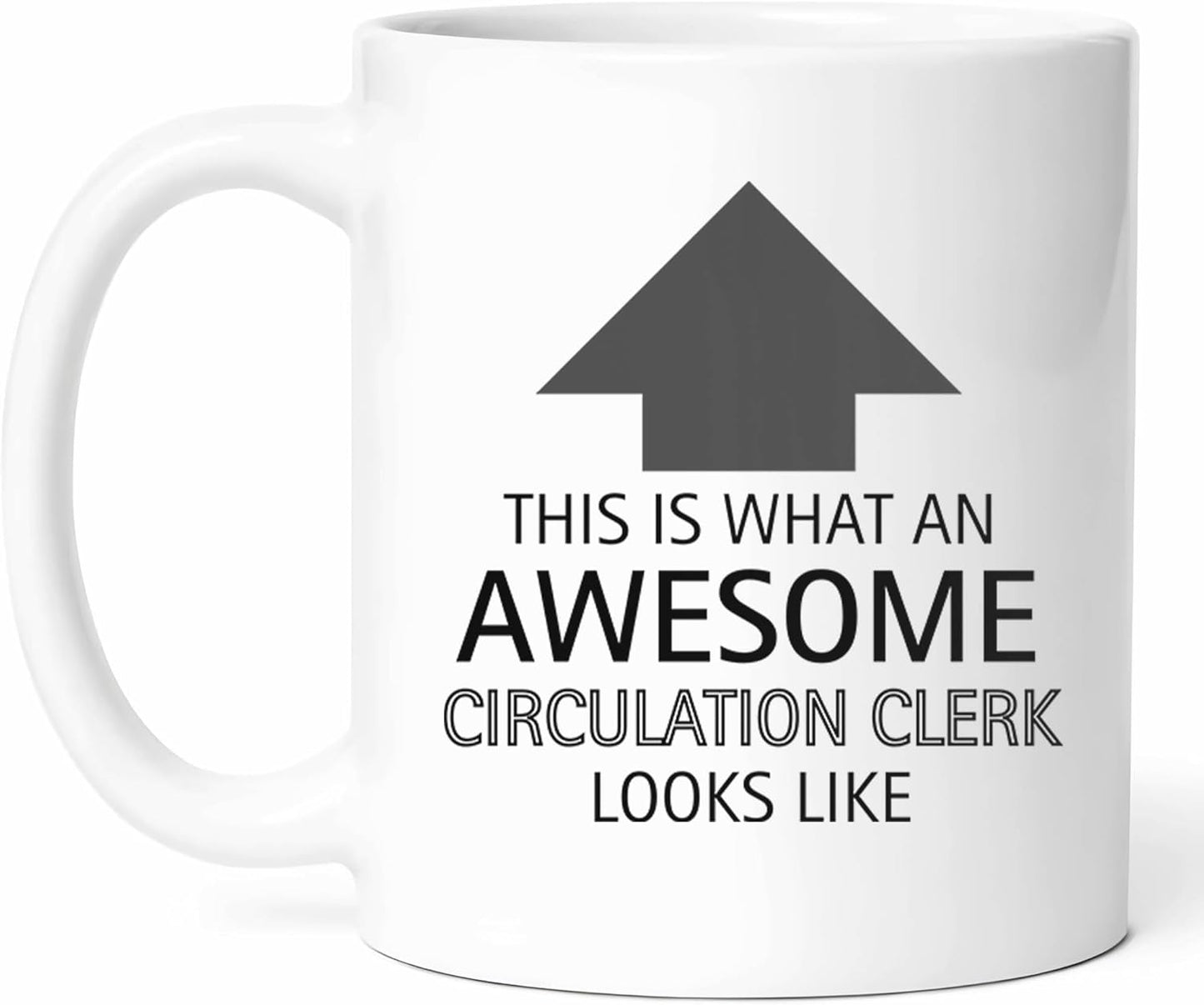 Awesome Circulation Clerk Looks Like Mug - Library Coffee Cup - Book Lover Funny Gift From Friends - Reading Enthusiast Tea Mugs - Literature Cups - 11 Oz Ceramic Gifts For Birthday, Him, Her