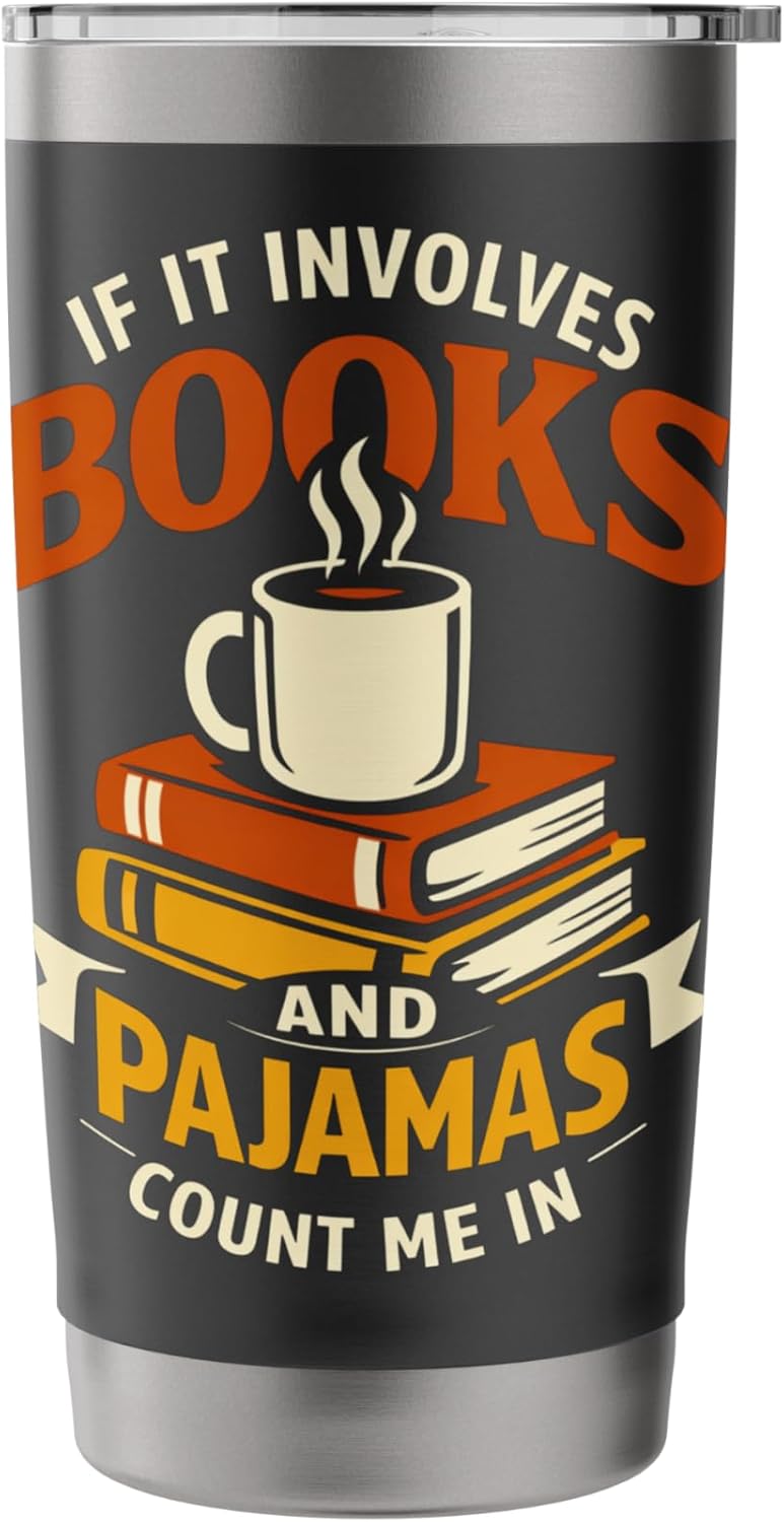 If It Involves Books and Pajamas Count Me In Cute Bookworm Stainless Steel Insulated Tumbler