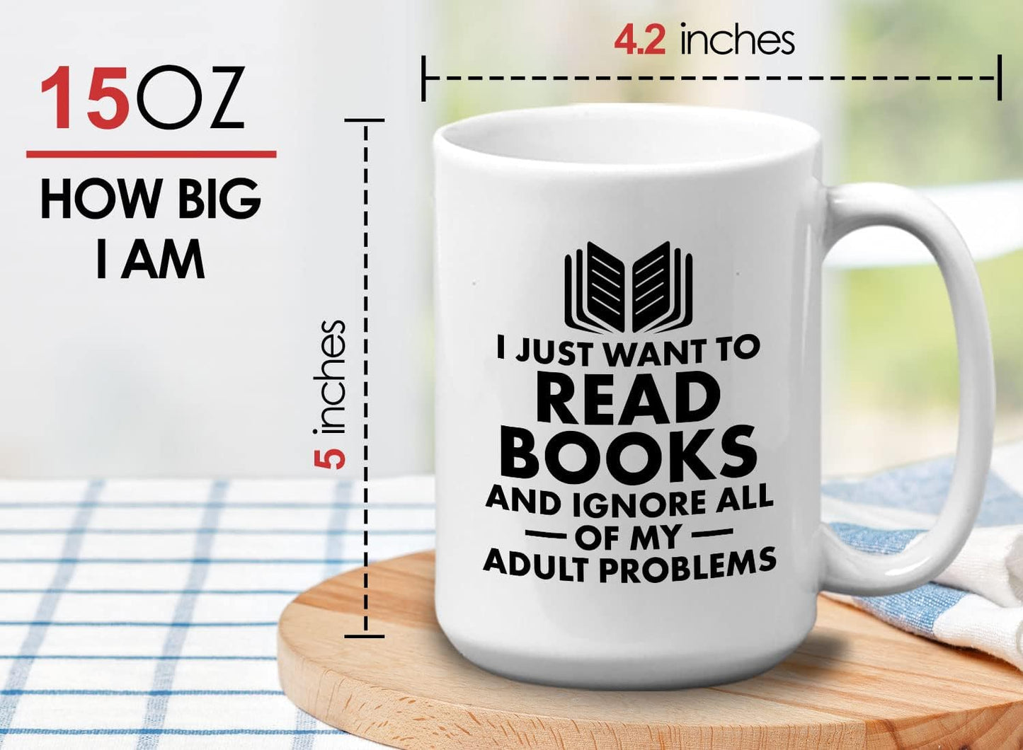 Book Lover Coffee Mug 15oz White - I just want - Literary librarian Literature Bookworm Historian Public Library Curator Bibliophile Bibliolater