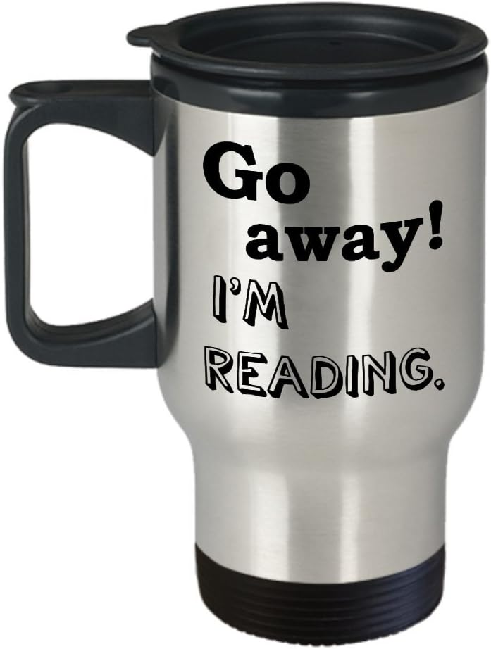 Travel Mug - Go Away I'm Reading - Gift For Book Lovers