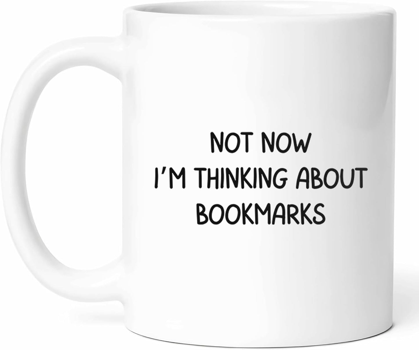 I'm Thinking About Bookmarks Mug - Reading Lover Coffee Cup - Funny Gift From - Literary Enthusiast Tea Mugs - Cups - 11 Oz Ceramic Gifts For Readers, Birthday, Him, Her, Christmas, National Book Day