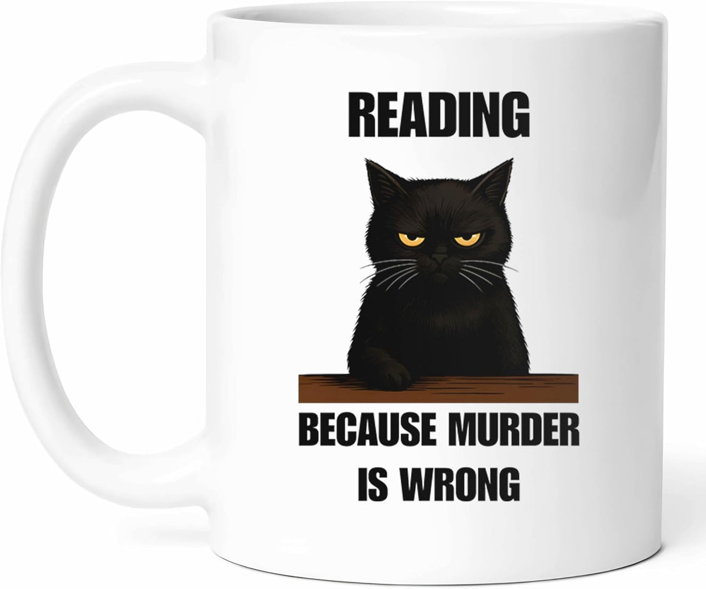 Reading Because Murder Is Wrong Mug - Bookworm Coffee Cup - Bibliophile Funny Gift From - Literature Lover Tea Mugs - Storyteller Cups - 11 Oz Ceramic Gifts For Fans, Birthday, Him, Her, Christmas