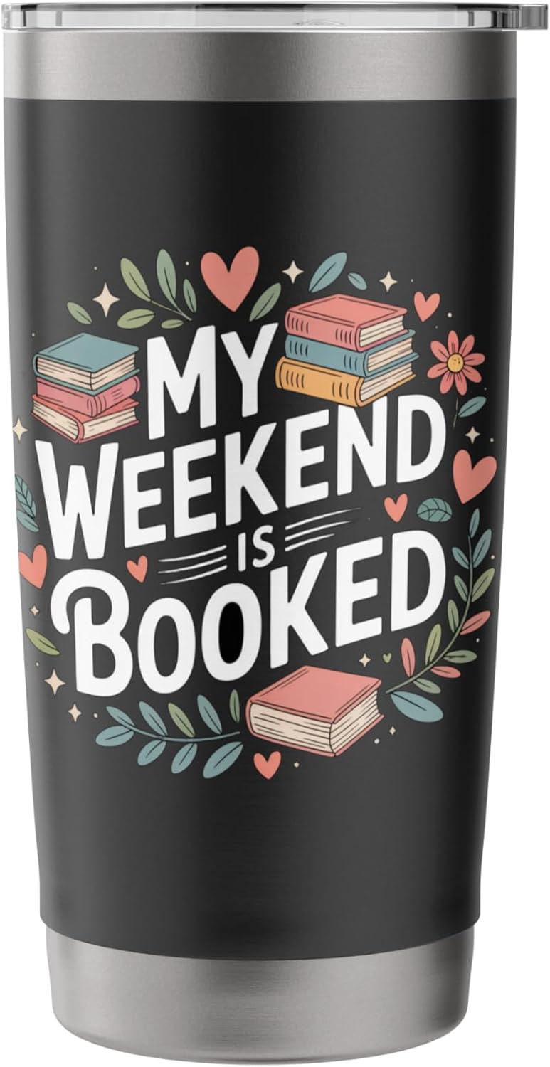My weekend is booked Reading Read Books Reader Nerd Stainless Steel Insulated Tumbler