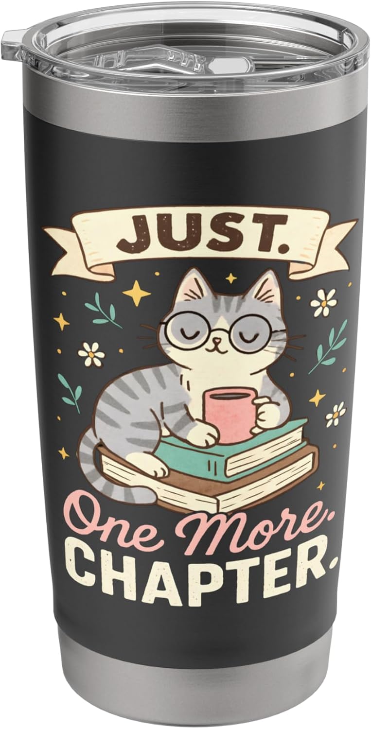 Book Lover Cute Cat Coffee Just 1 More Chapter Cozy Reading Stainless Steel Insulated Tumbler