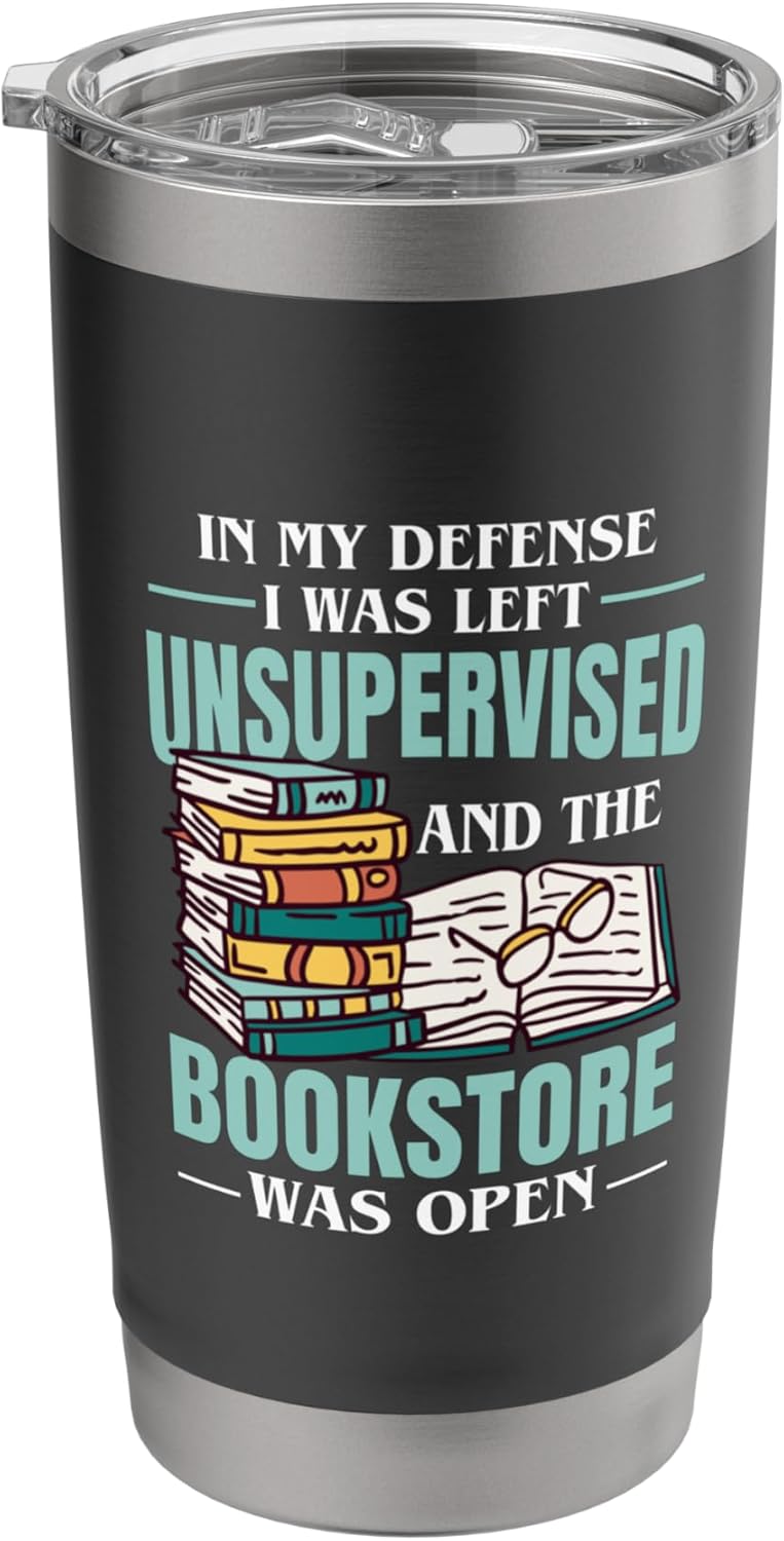 In My Defense I Was Left Unsupervised Book Lover Booksotre Stainless Steel Insulated Tumbler