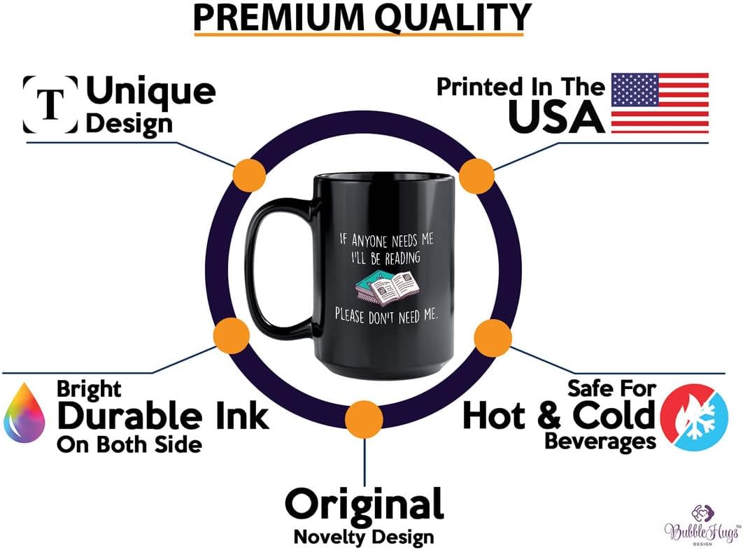 Book Lover Coffee Mug 15oz Black - If anyone needs me, I’ll be reading. Please don’t need me. - The Perfect Gifts for Book Lovers Literary Gifts Ideas
