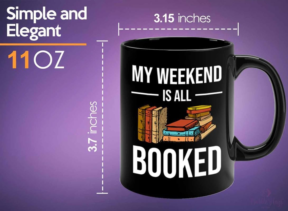 Reading Bookworm Coffee Mug 11oz Black - My Weekend Is All Booked - Reading Reader Book Worm I Know Things Book Addict Book Lover Bookish Novelist Librarian Writer