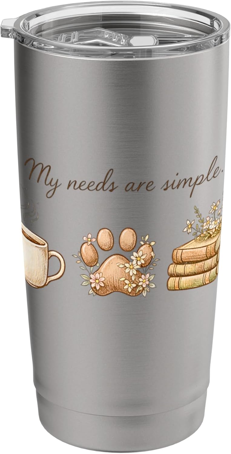My Needs Are Simple Coffee Dogs Books Floral Aesthetic Stainless Steel Insulated Tumbler