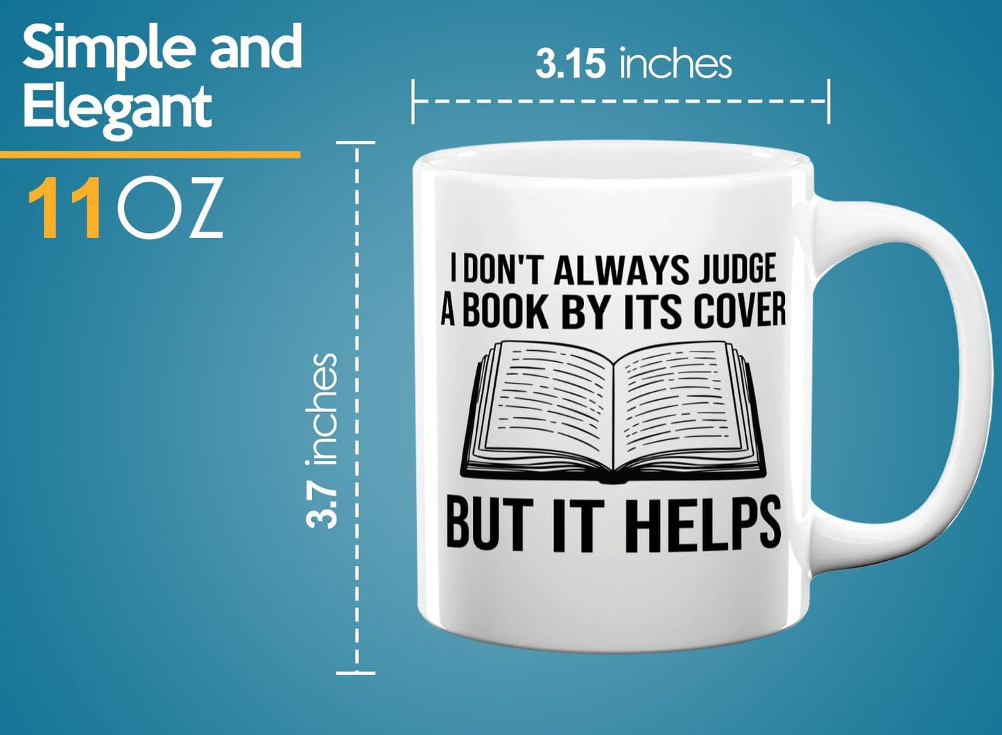 Book Lover Coffee Mug 11oz White -I dont always - Bookworm Literature Library Book Lover Reader Booked Editor Intellectual Studious