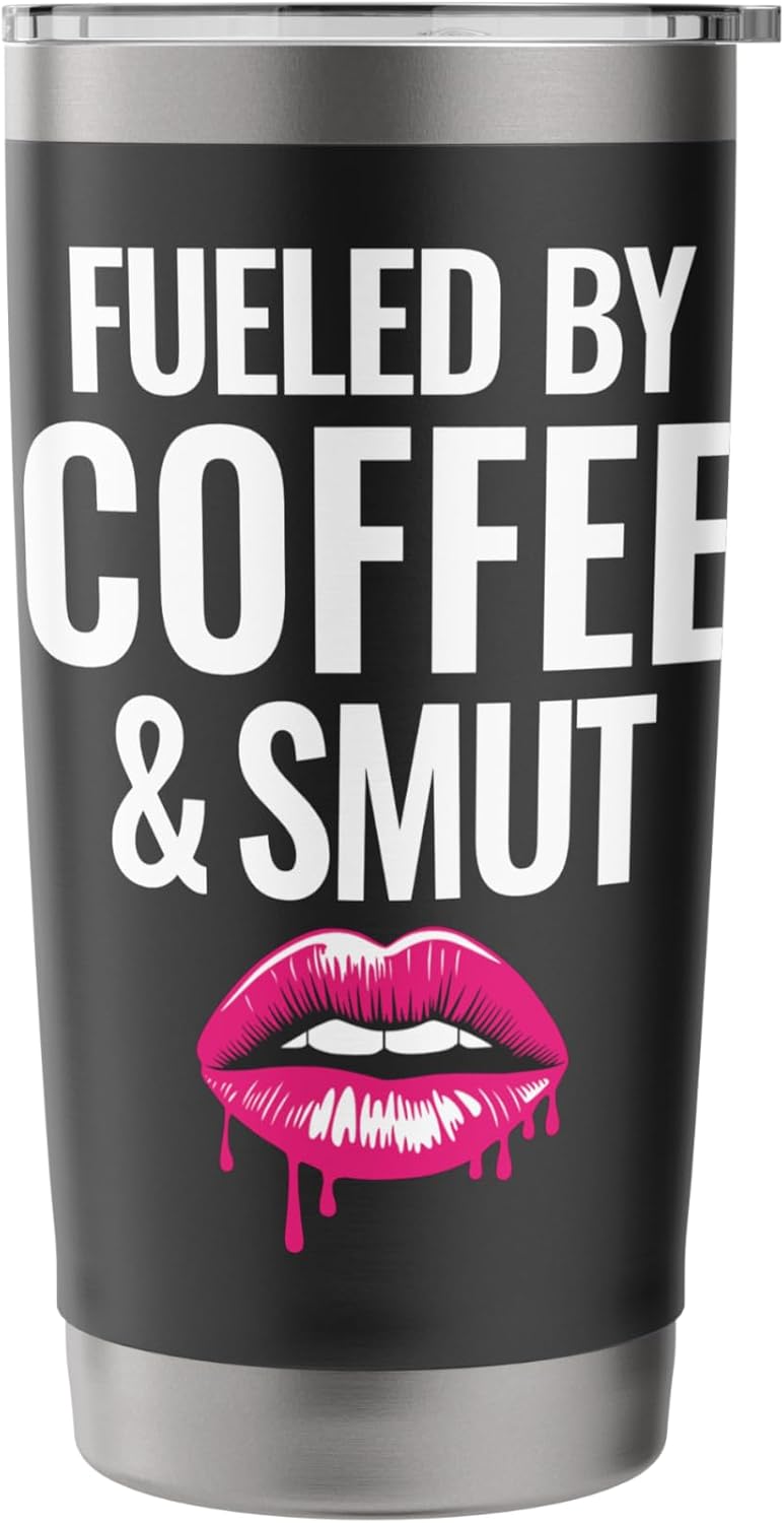 Fueled By Coffee And Smut Dark Romance Book Lovers Stainless Steel Insulated Tumbler