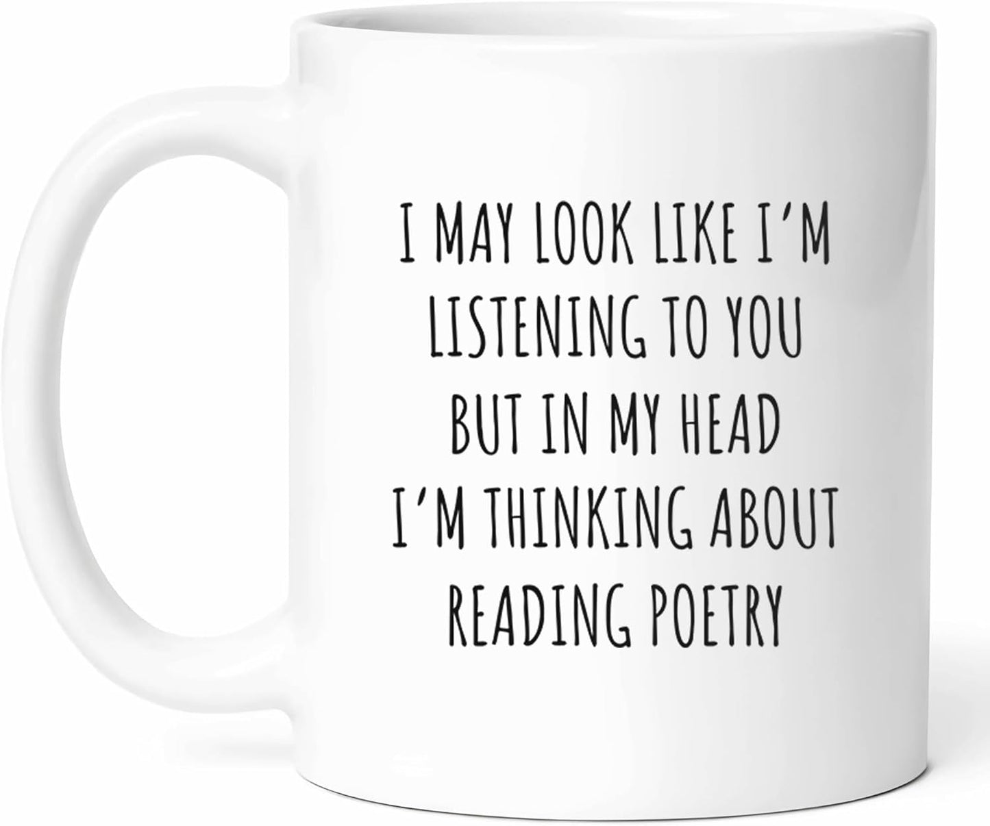I'm Thinking About Reading Poetry Mug - Literary Enthusiast Coffee Cup - Book Lover Funny Gift From Friends - Verse Aficionado Tea Mugs - Cups - 11 Oz Ceramic Gifts For Wordsmiths, Birthday, Him, Her