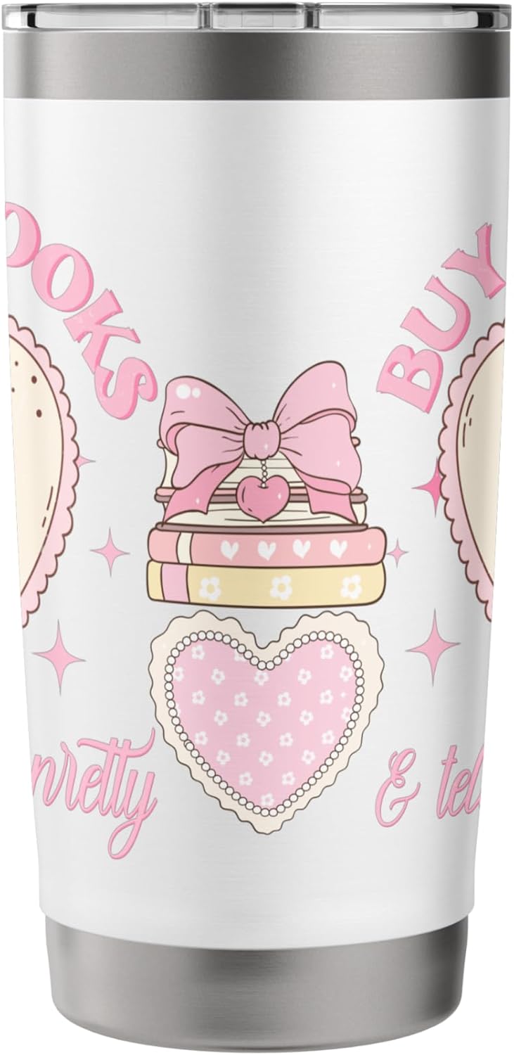 Buy Me Books and Tell Me I'm Pretty Coquette Book Lover Tee Stainless Steel Insulated Tumbler