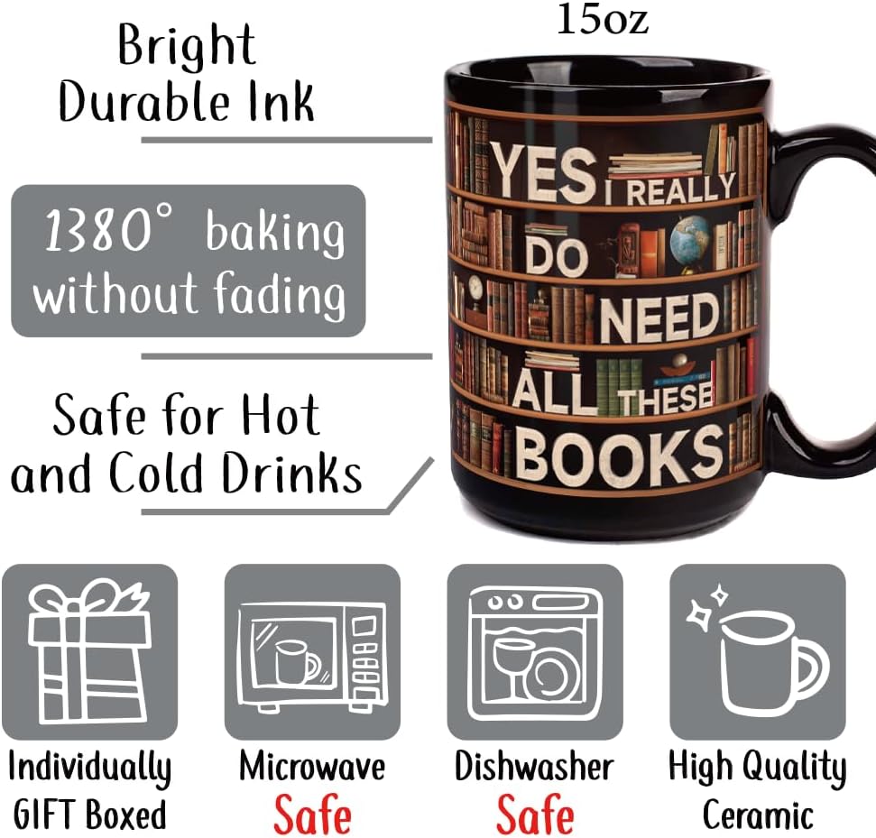 Novelty Books Mug for Book Lovers Readers - Yes I Really Do Need All These Books, Book Gifts for Women Men, Book Club Bookish Bookworm Librarian Gift, Library Bookshelf Mugs 15oz