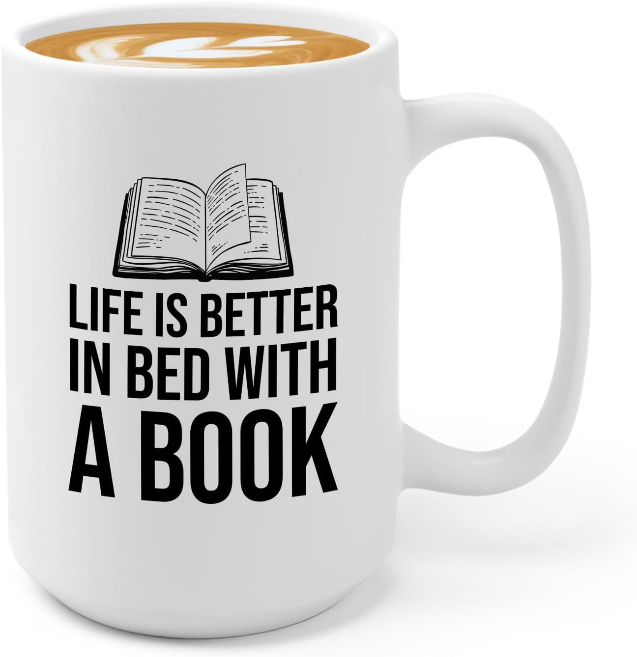 Book Lovers Coffee Mug 15oz White -Life is better in bed with a book - Gift For Poets Bookish People Bibliophile Librarian Book Club Reader
