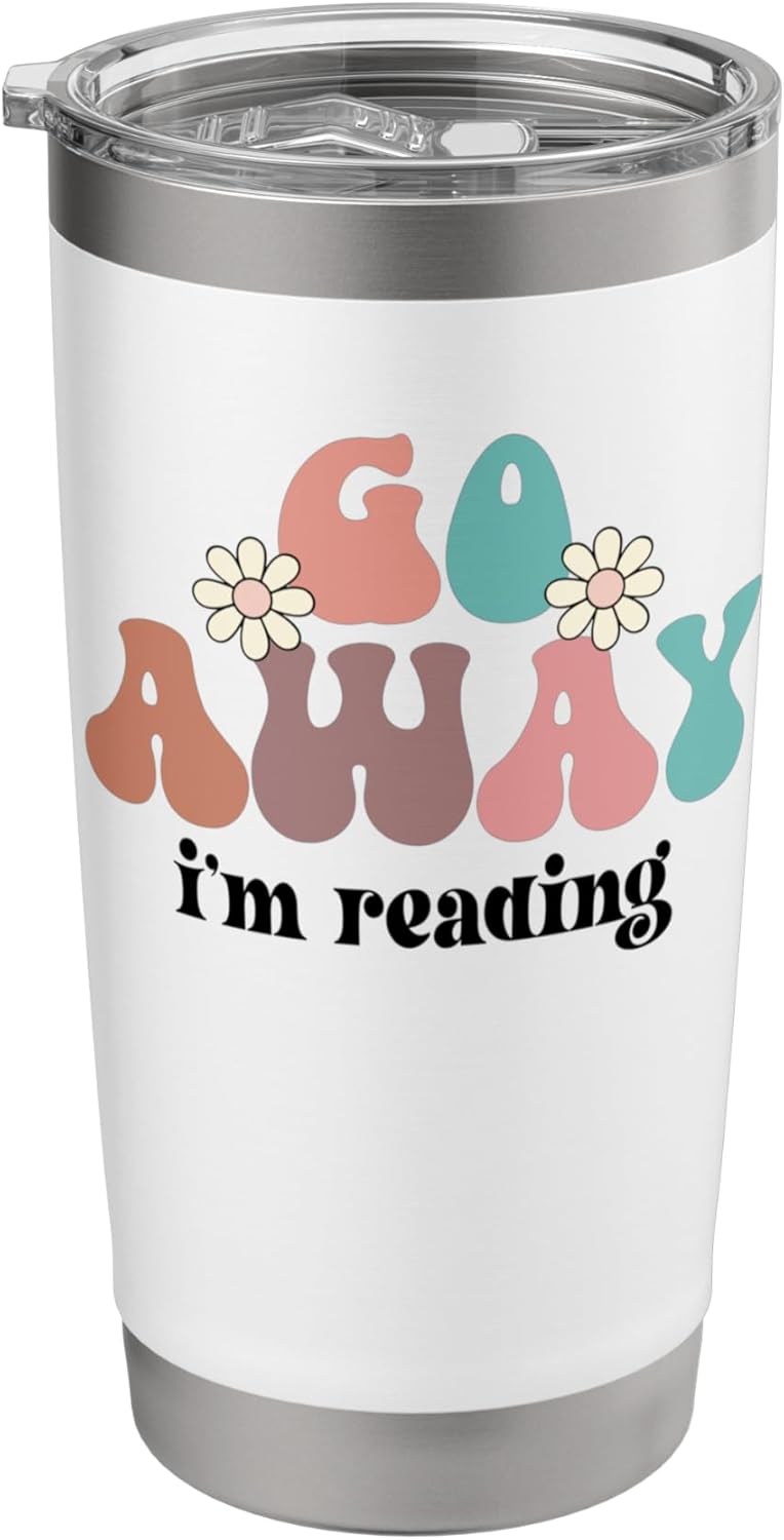 Go Away I'm Reading Books Nerd Booktrovert Book Lover Coffee Stainless Steel Insulated Tumbler