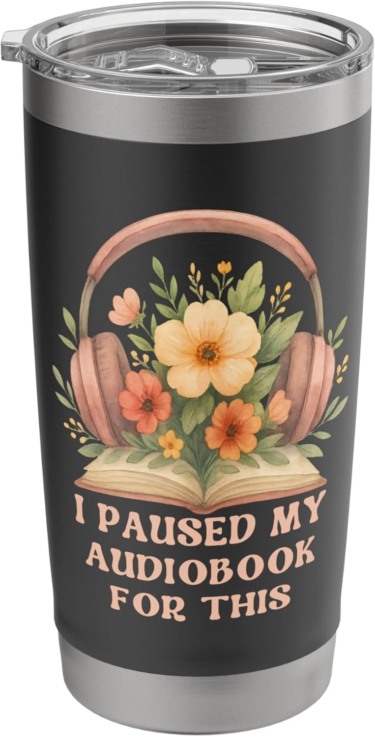 I Paused My Audiobook For This Book Lover Coffee Tumbler Stainless Steel Insulated Tumbler