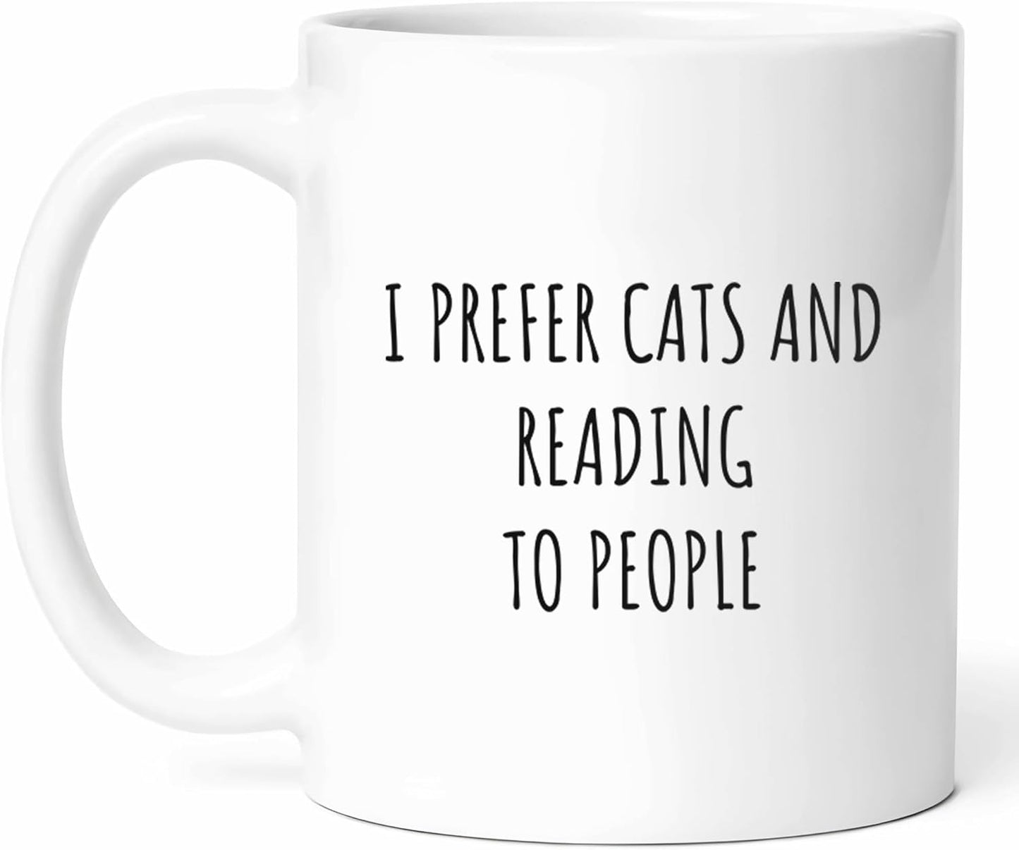 I Prefer Cats And Reading Mug - Bookworm Coffee Cup - Literature Lover Funny Gift From - Tea Mugs - Cups - 11 Oz Ceramic Gifts For Moms Dads, Birthday, Him, Her, Christmas, Book Owner, Friend