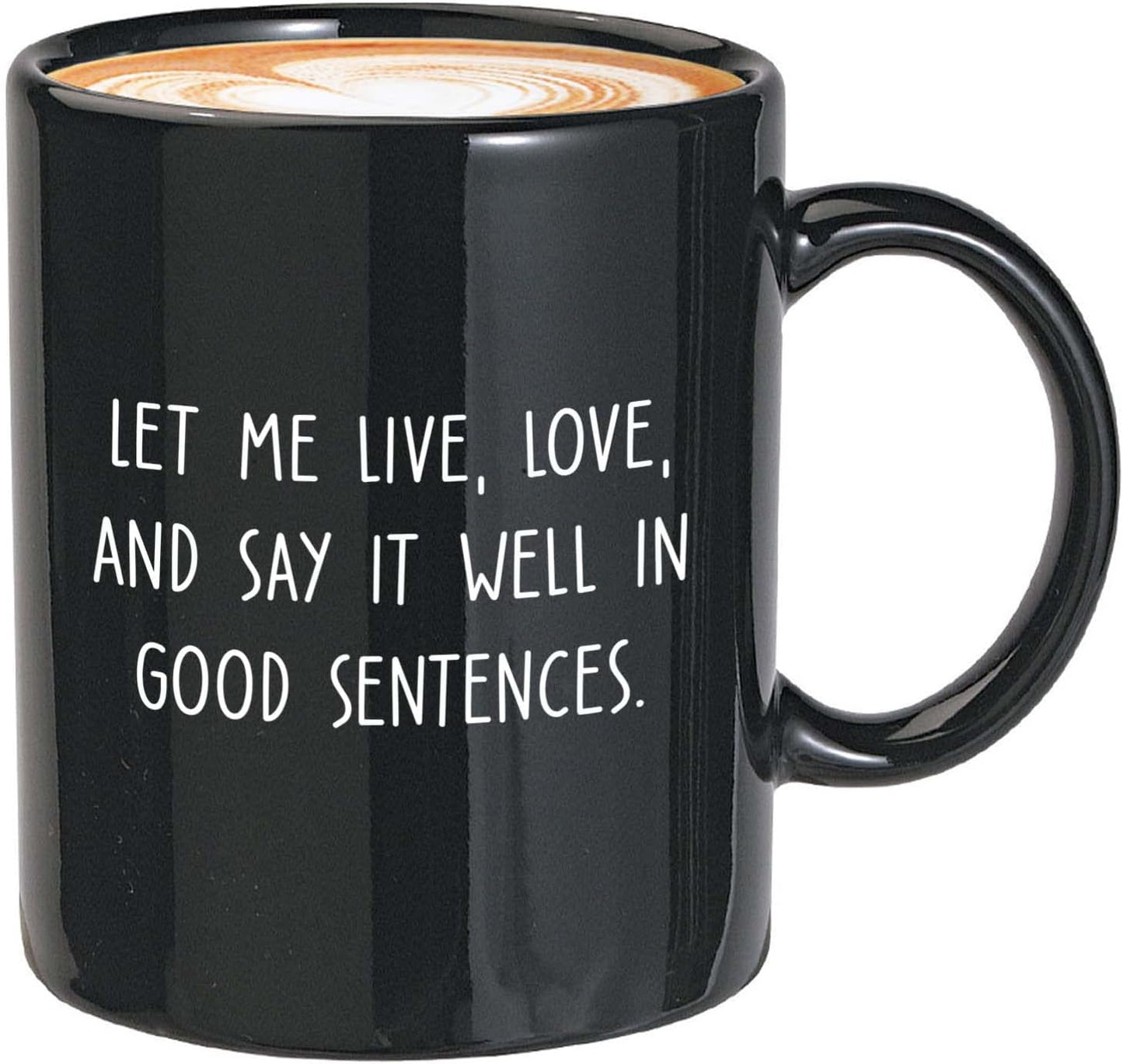Bubble Hugs Writer Coffee Mug 11oz Black - Let me lve, love, and say it well in good sentences. - Reading Book Lover for Bookworm Bibliophile Librarians Author Readers Bookish