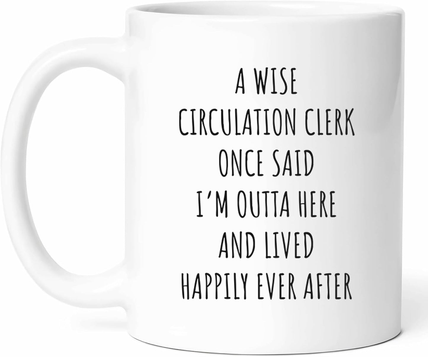 Best Retirement Circulation Clerk Mug - Library Coffee Cup - Book Lover Funny Gift From Colleagues - Reading Advocate Tea Mugs - Publication Enthusiast Cups - 11 Oz Ceramic Gifts For Retiree