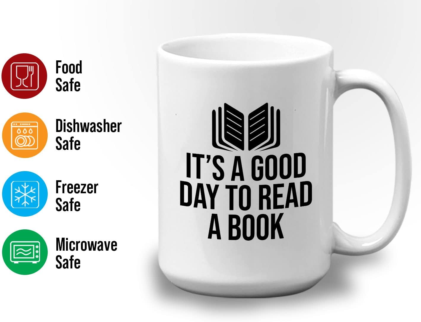 Book Lover Coffee Mug 15oz White - It's a good - Literary librarian Literature Bookworm Historian Public Library Curator Bibliophile Bibliolater