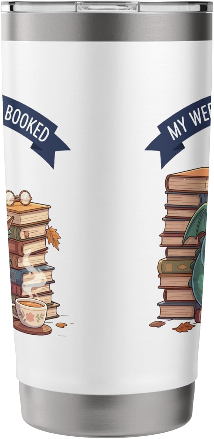 My Weekend Is Fully Booked, Cute Dragon Reader Design Stainless Steel Insulated Tumbler
