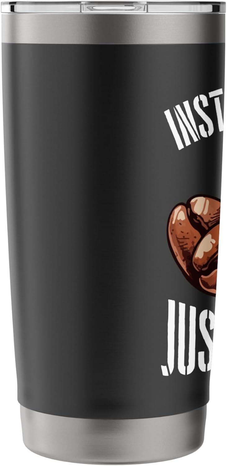 Instant Human Just Add Coffee Beans Graphic Stainless Steel Insulated Tumbler