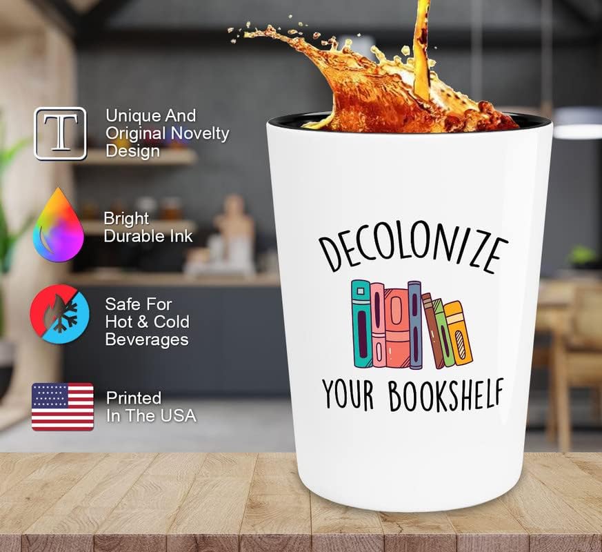 Reading Shot Glass 1.5oz - Decolonize Your Bookshelf - Women Teens Teacher Librarian Writer Author Bookworm Nerd Geek Librarian Book Reader Book Lover