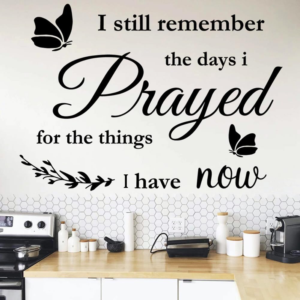 Christian Wall Stickers Quotes I Still Remember The Days I Prayed for The Things I Have Now Wall Decals Home Wall Decorations Scripture House Prayer Vinyl Wall Decor Sticker for Living Room Bedroom.