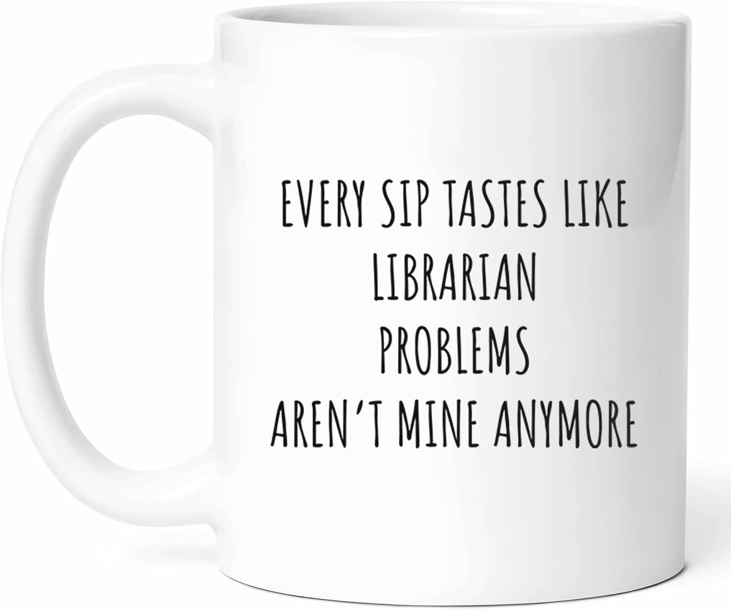 Funny Retirement Librarian Mug - Book Lover Coffee Cup - Library Funny Gift From Patrons - Reading Advocate Tea Mugs - Literary Cups - 11 Oz Ceramic Gifts For Retired Librarians, Birthday, Him, Her