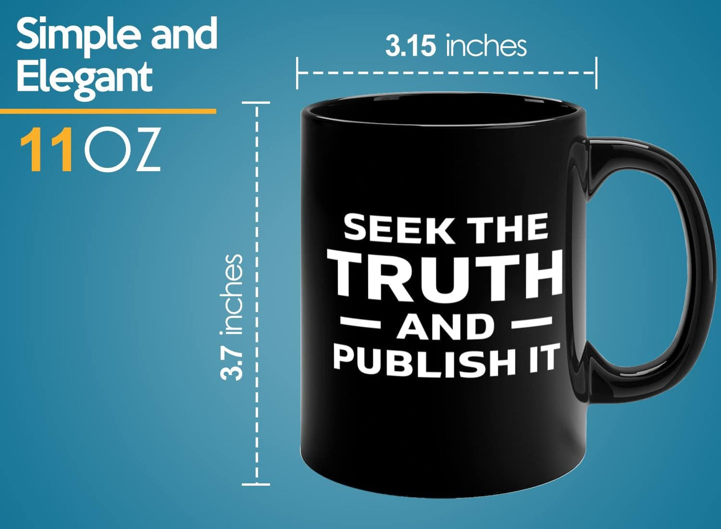 Journalist Coffee Mug 11oz Black -Truth and Publish It - Reading Lover Book Club Gift Author Appreciation Writer Journalism Novelist Scriptwriter