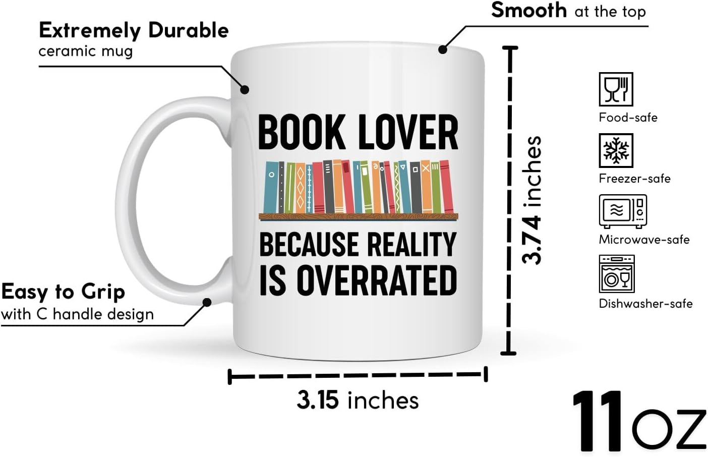 Book Lovers Coffee Mug 11oz White -Reality overrated - Book Reader Bookworm Addict Bookish Librarian Nerd Gifts Decor for Men Women
