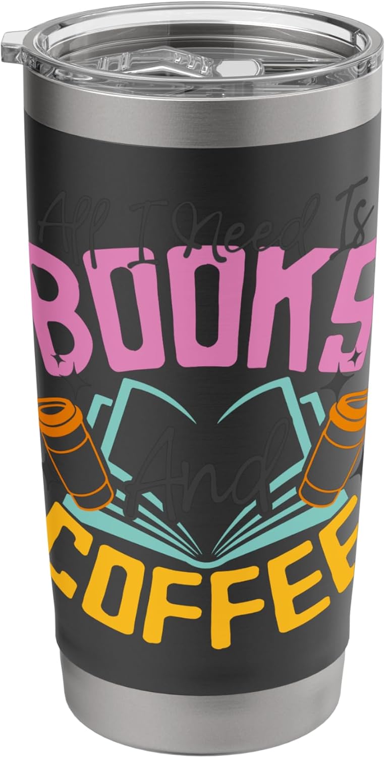 All I Need Is Books And Coffee Reading Lover Design Stainless Steel Insulated Tumbler
