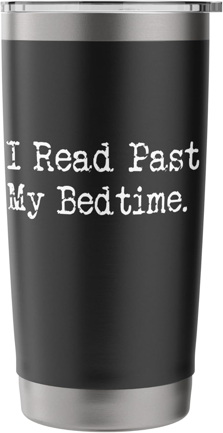 "I Read Past My Bedtime." Book Lovers, Librarian, Bookworm Stainless Steel Insulated Tumbler