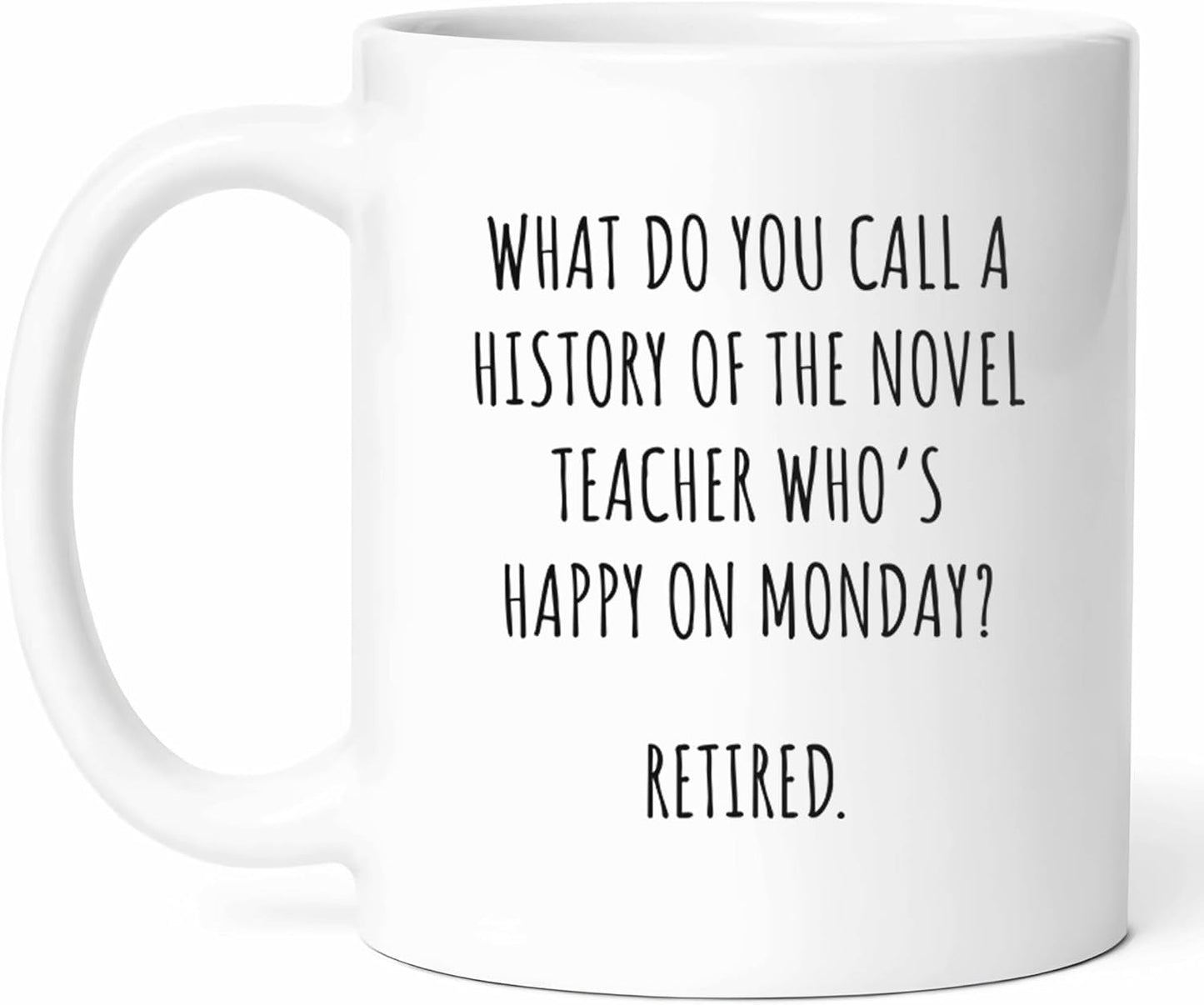 History Of The Novel Teacher Retirement Mug - Literature Educator Coffee Cup - Fiction Studies Instructor Funny Gift From Students - Literary Tea Mugs - Book Lover Cups - 11 Oz Ceramic Gifts For