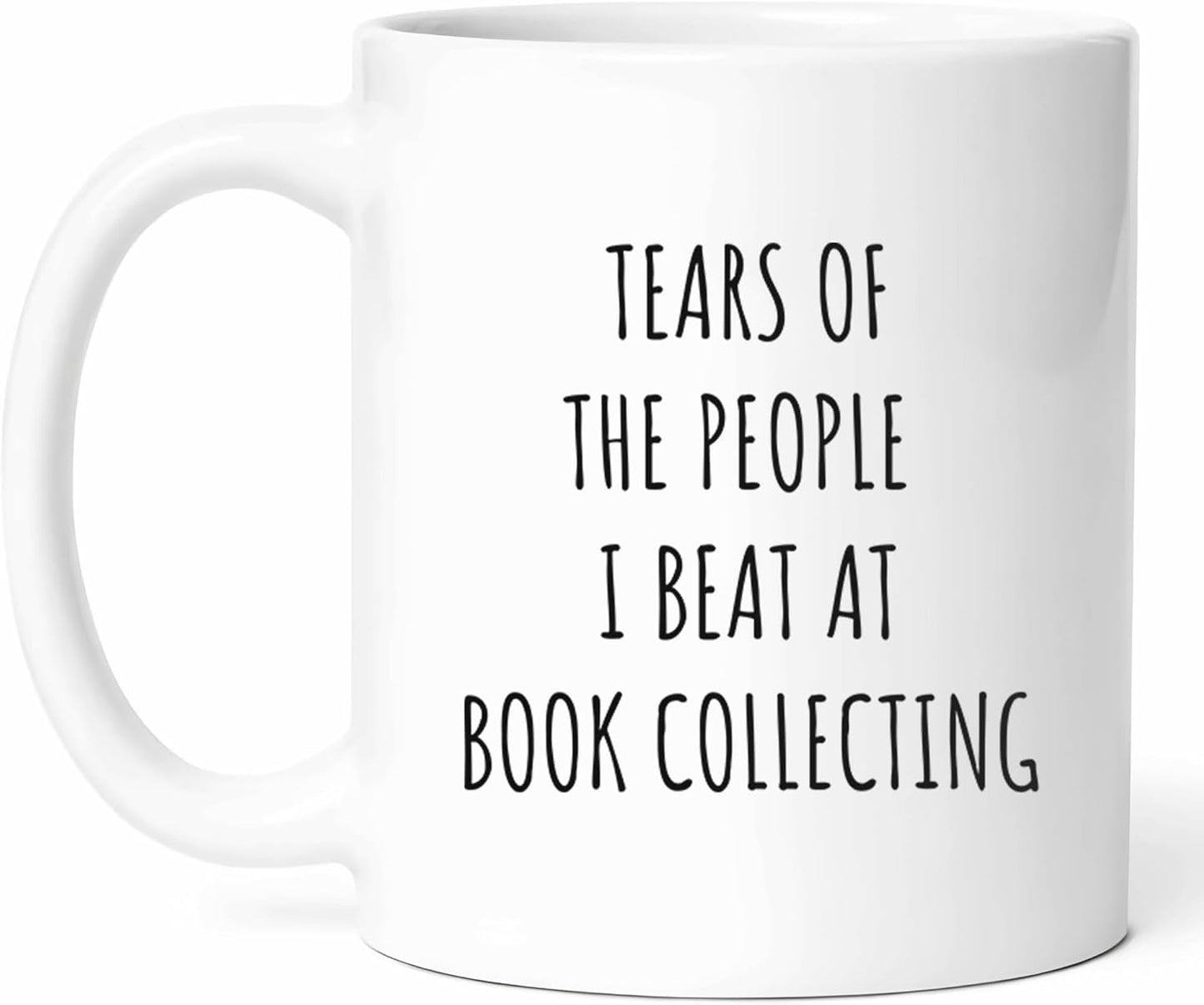 Tears Of The People I Beat At Book Collecting Mug - Literary Enthusiast Coffee Cup - Funny Gift From - Tea Mugs - Collector Cups - 11 Oz Ceramic Gifts For Reading Lovers, Birthday, Him, Her