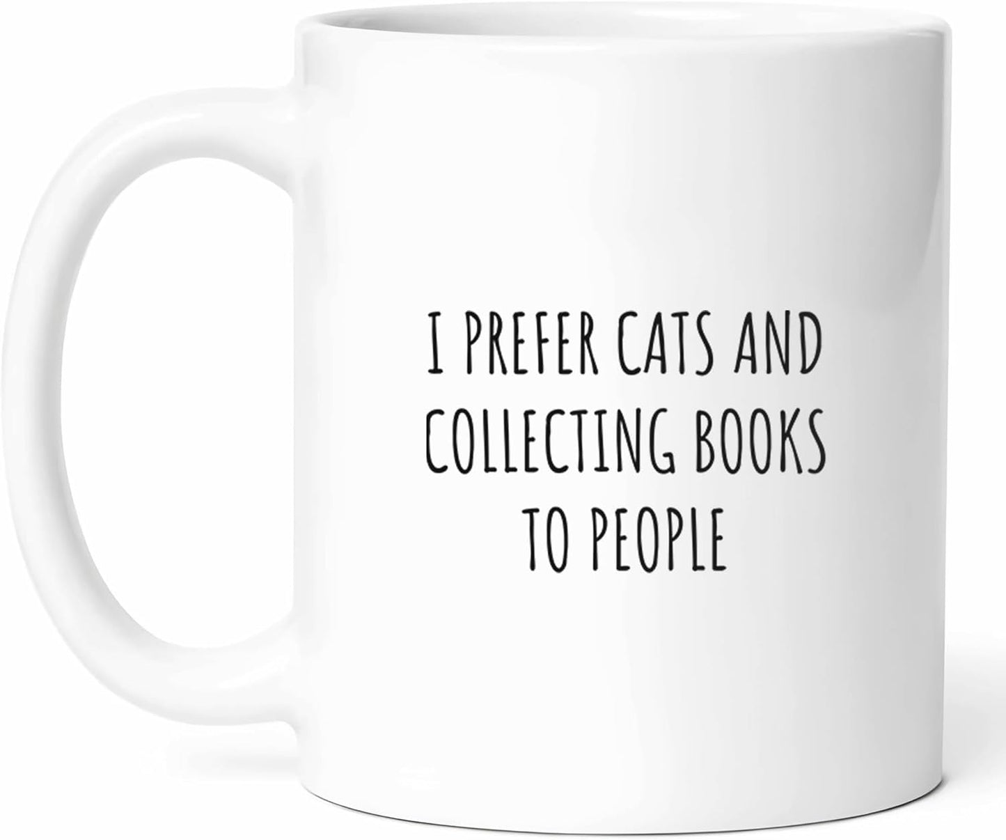 I Prefer Cats And Collecting Books Mug - Coffee Cup - Bookworm Funny Gift From - Literary Lover Tea Mugs - Reading Cups - 11 Oz Ceramic Gifts For Owners, Birthday, Him, Her, Christmas, Hobbyist, Pet