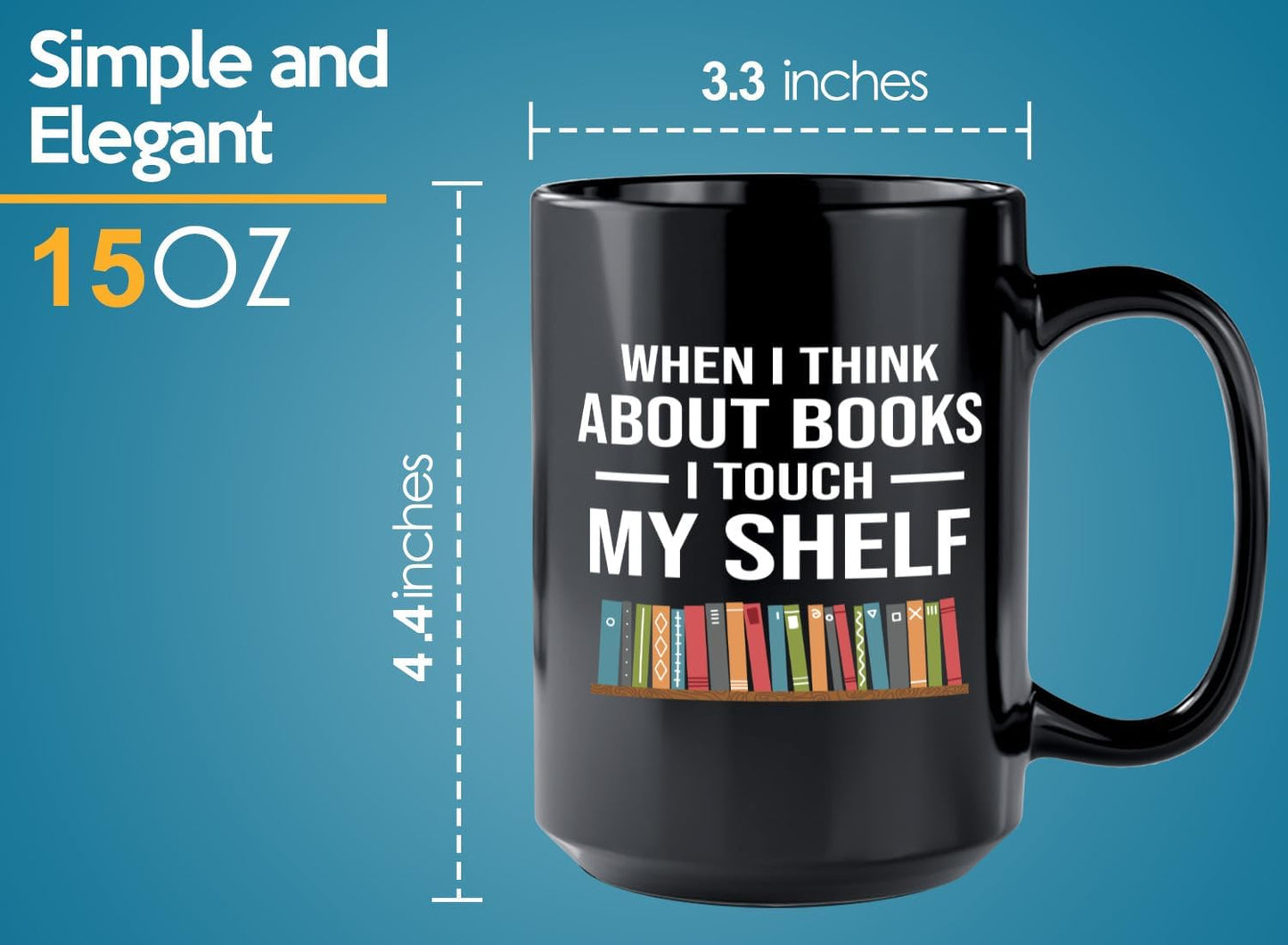 Book Lover Coffee Mug 15oz Black -Touch My Shelf - Writer Editor Bookish Librarian Bibliophile Bookish Grammar Philosophers
