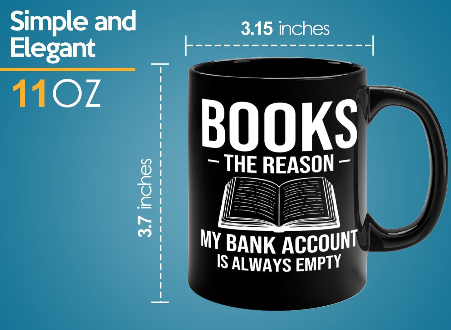 Book Lover Coffee Mug 11oz Black -Books The reason - Bookworm Literature Library Book Lover Reader Booked Editor Intellectual Studious