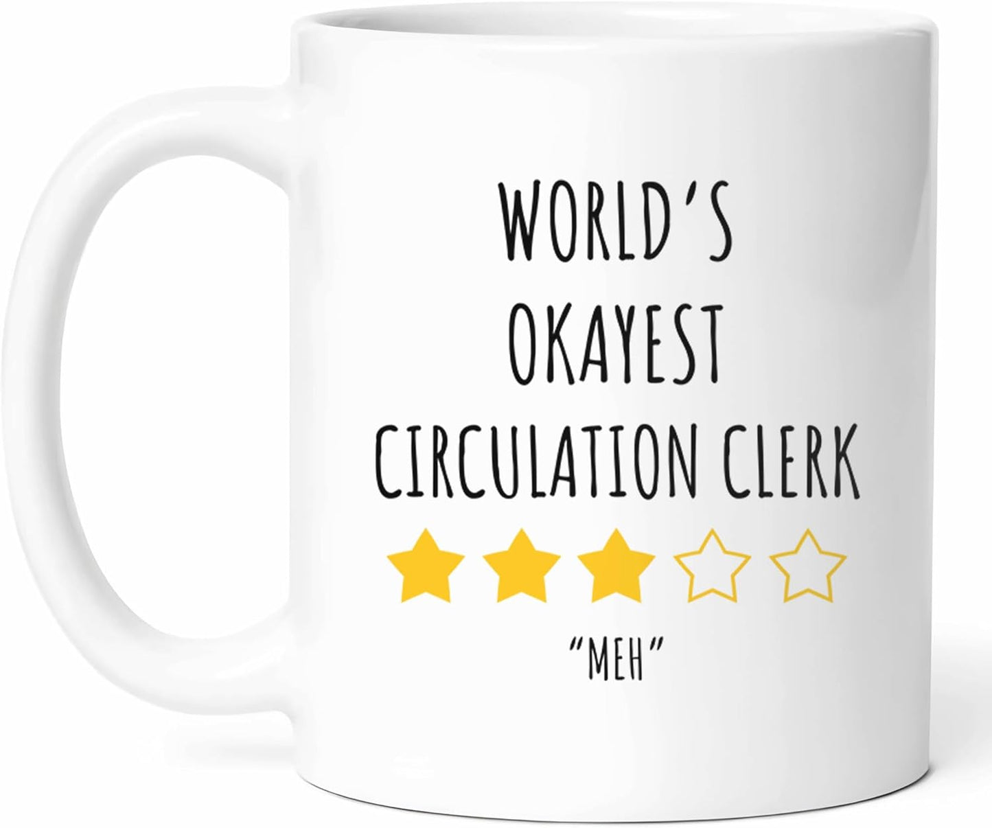Okayest Circulation Clerk Mug - Library Coffee Cup - Book Lover Funny Gift From - Reading Enthusiast Tea Mugs - Assistant Cups - 11 Oz Ceramic Gifts For Bookworms, Birthday, Him, Her, Christmas