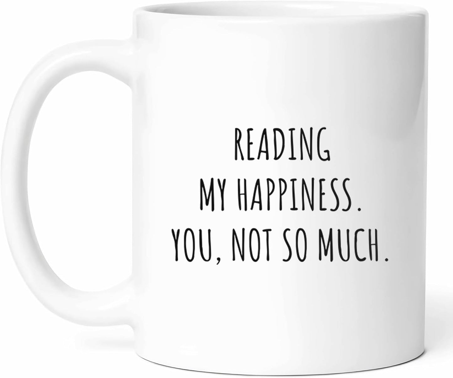 Reading Makes Me Happy Mug - Bookworm Coffee Cup - Literature Lover Funny Gift From - Story Enthusiast Tea Mugs - Cups - 11 Oz Ceramic Gifts For Readers, Birthday, Him, Her, Christmas, Book Night