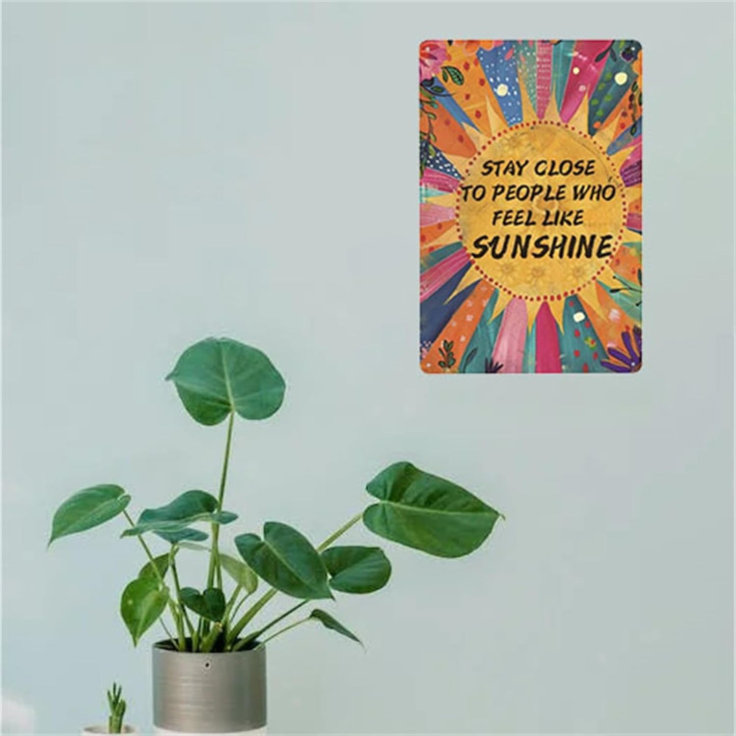 DZQUY Inspirational Metal Tin Sign Sunshine Inspirational Quotes Stay Close To People Who Feel Like Sunshine Wall Decor Decor Art For Home Office Restaurants Living Room Decoration 8x12 Inch