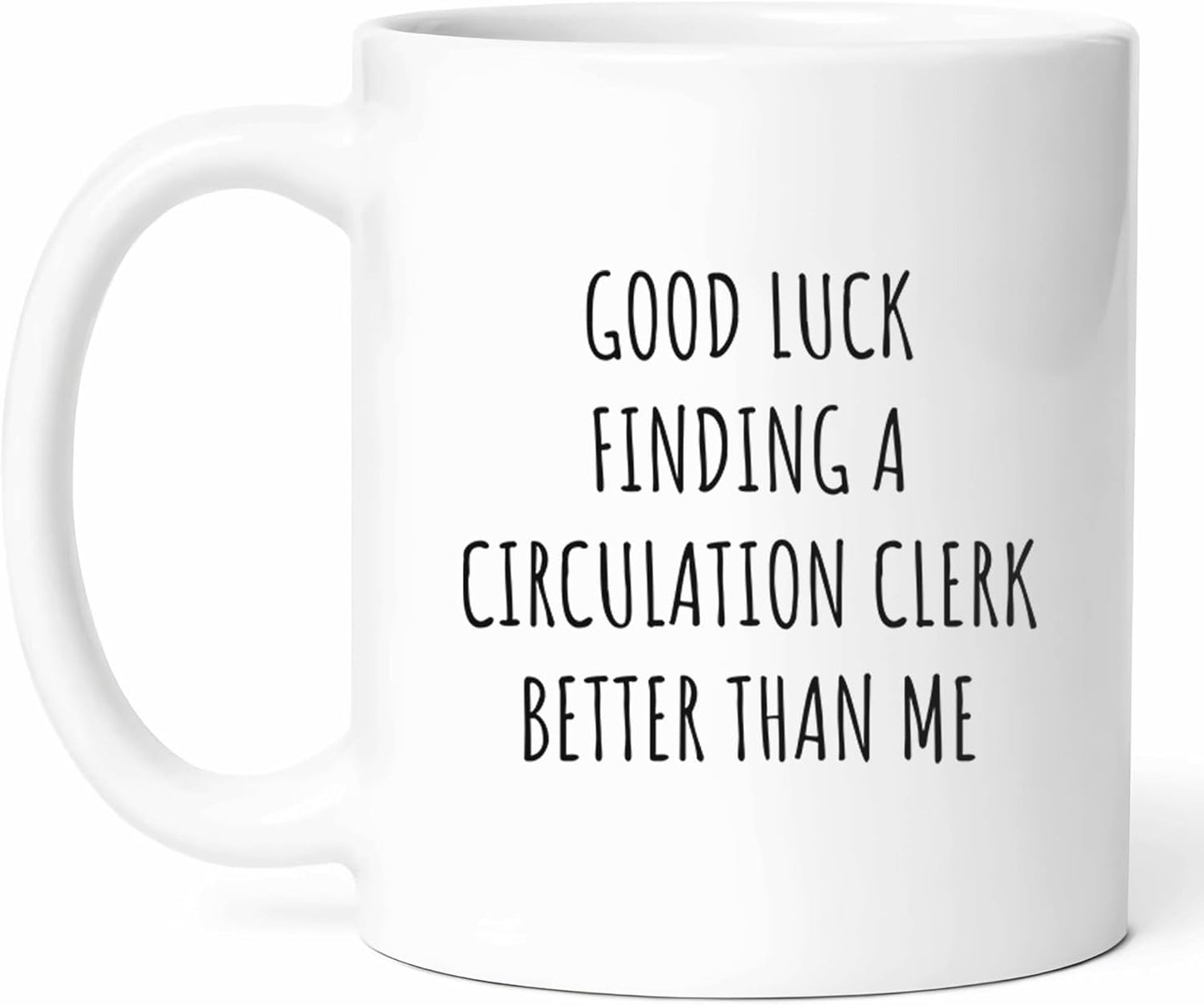 Circulation Clerk Retirement Mug - Library Coffee Cup - Colleague Funny Gift From Friends - Book Lover Tea Mugs - Reading Enthusiast Cups - 11 Oz Ceramic Gifts For Retiree, Birthday, Him, Her