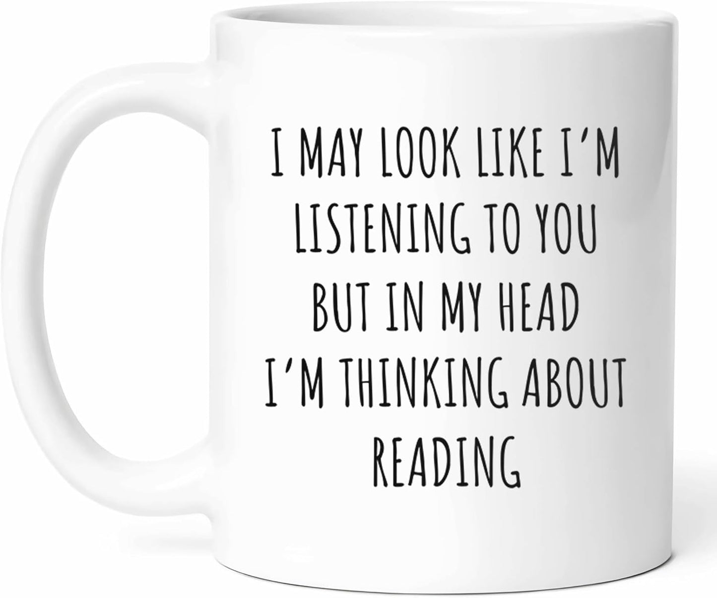 I'm Thinking About Reading Mug - Bookworm Coffee Cup - Literature Lover Funny Gift From Friends - Enthusiast Tea Mugs - Storyteller Cups - 11 Oz Ceramic Gifts For Readers, Birthday, Him, Her