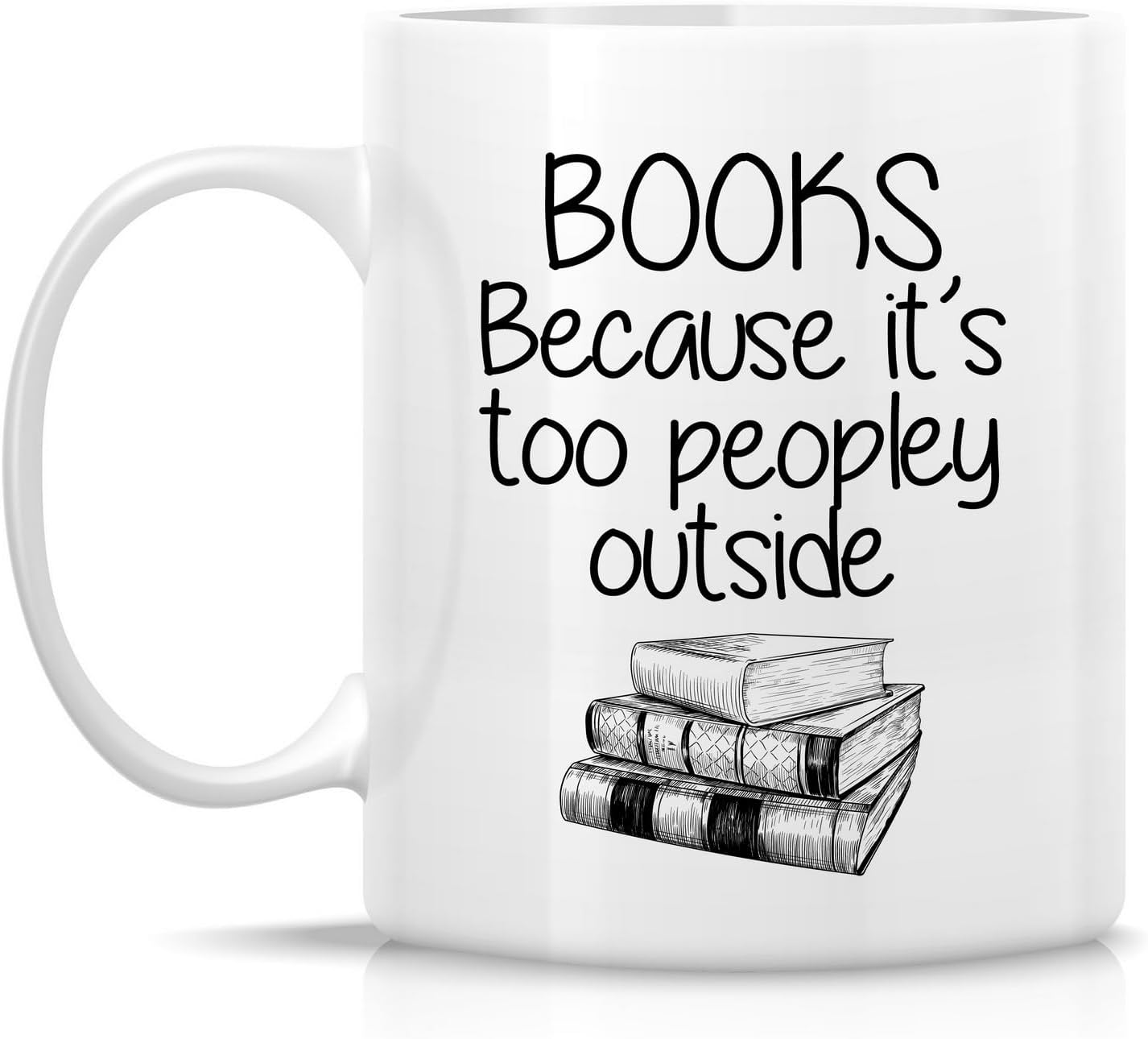 Retreez Funny Mug - Books Because It's Too Peopley Outside - 11 Oz Ceramic Coffee Cups for Introvert And Book Lover - Birthdays and Appreciation gifts for Readers, Bibliophiles, Introverted Bookworms