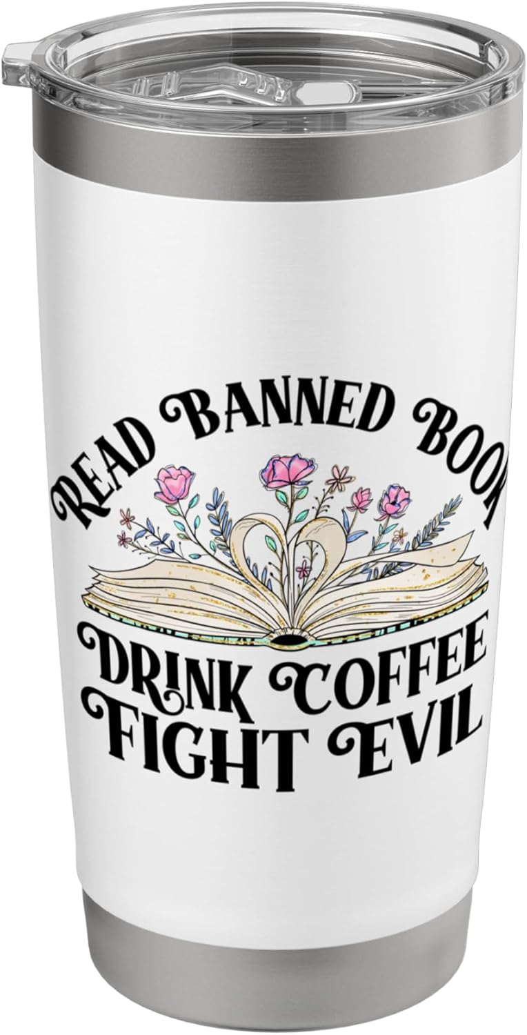 Read Banned Books Drink Coffee Fight Evil Funny Coffee Lover Stainless Steel Insulated Tumbler